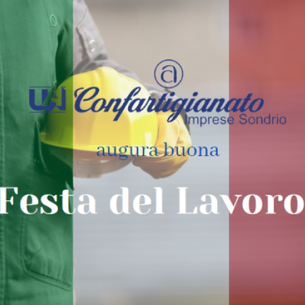Festa del Lavoro: auguri da Confartigianato Imprese Sondrio